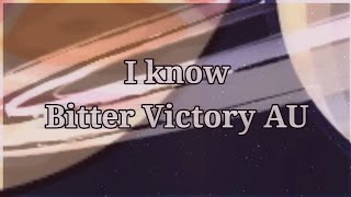 (FW) I Know || Bitter Victory AU || SolarBalls