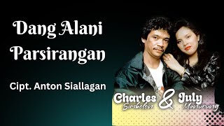 Charles Simbolon & July Manurung - Dang alani parsirangan (Video Lirik)