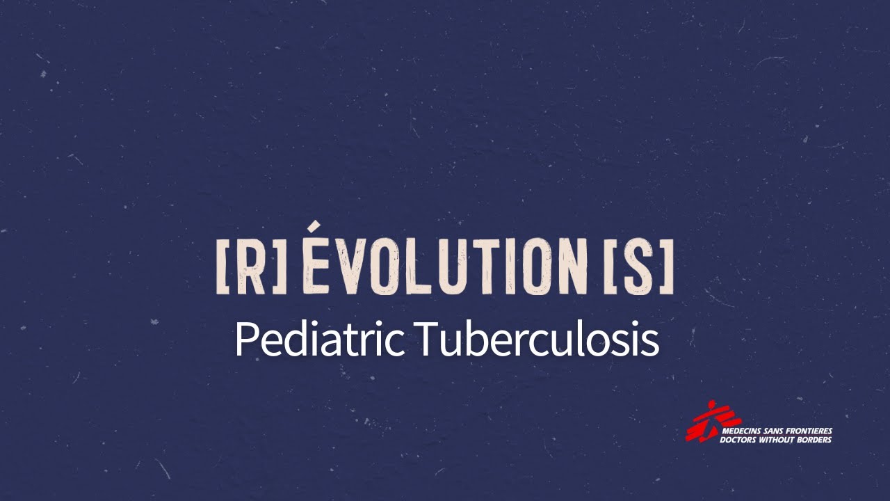 [R]evolution[S]: Pediatric Tuberculosis| MSF South Asia