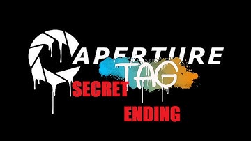 Aperture Tag - Secret Ending Tutorial