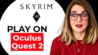 How to Play Skyrim VR on Oculus Quest 2 – Full Setup via PC or Air Link