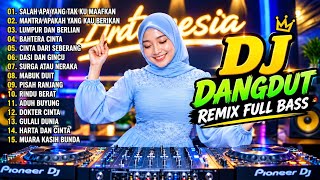 DJ DANGDUT LAWAS BEST REMIX FULL BASS || SALAH APA YANG TAK KU MAAFKAN | MANTRA APAKAH 