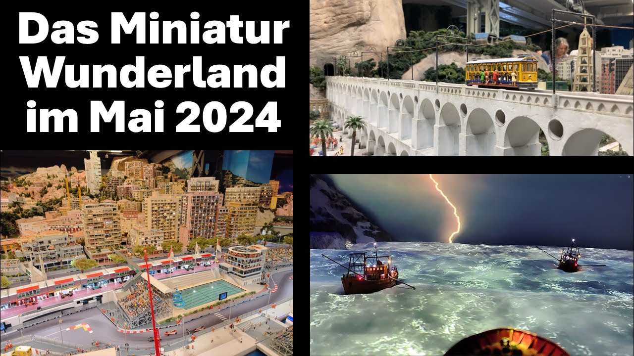 Miniatur Wunderland | Mai 2024 | kompletter Rundgang