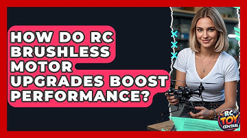 How Do RC Brushless Motor Upgrades Boost Performance? - RC Toy Central