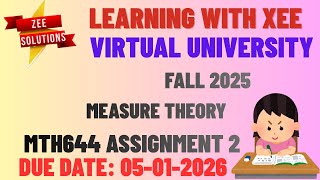 MTH644 Measure Theory Assignment 2 Fall 2025 Virtual University of Pakistan