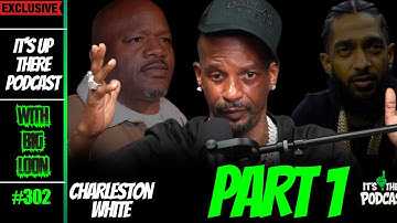 Charleston White Exposes Feds Work at No Jumper, Why Big U Missed Nipsey Funeral, Wack 100 Dodging
