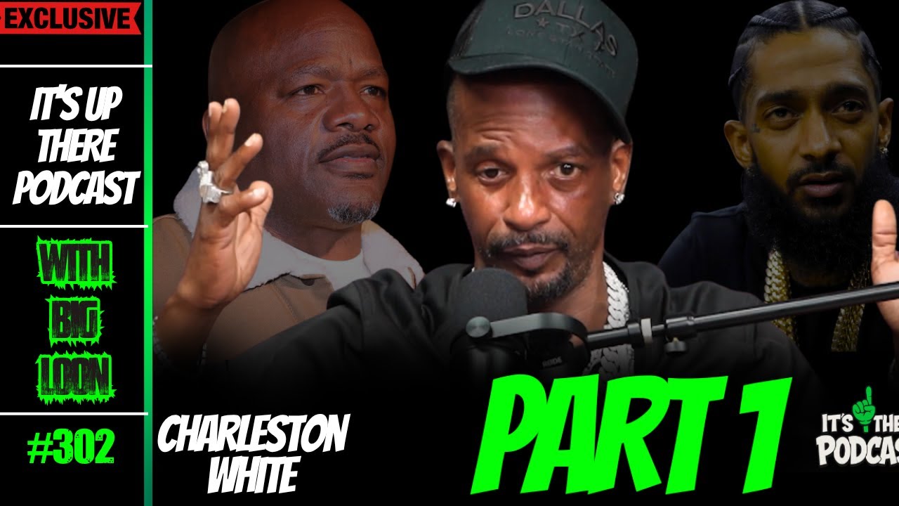 Charleston White Exposes Feds Work at No Jumper, Why Big U Missed Nipsey Funeral, Wack 100 Dodging