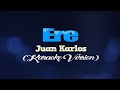 Ere  juan karlos clean version karaoke version