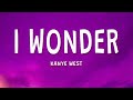 Kanye West - I Wonder (Lyrics)