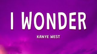Video thumbnail of "Kanye West - I Wonder (Lyrics)"