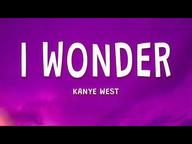 Kanye West - I Wonder (Lyrics) class=