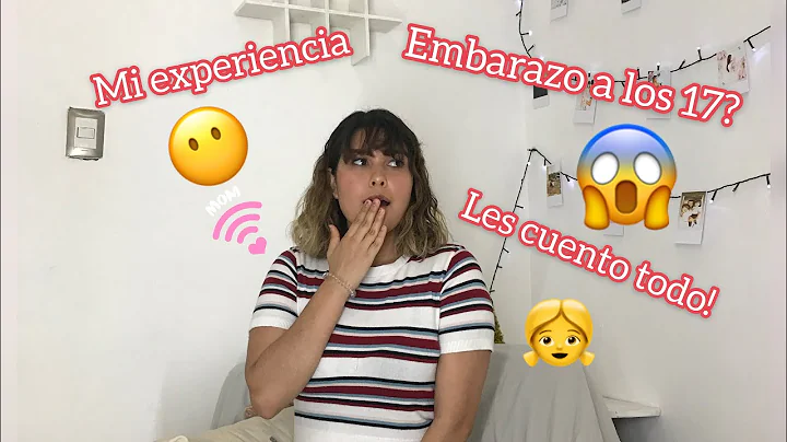 EMBARAZADA A LOS 17: Como me enter