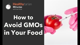 How to Avoid GMOs in Your Food (Healthytarian Minutes ep. 47) by Healthytarian with Evita Ochel 4,298 views 6 years ago 3 minutes, 16 seconds