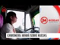 Reportaje 24: Camionera, mamá sobre ruedas | 24 Horas TVN Chile