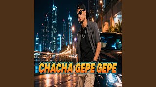 Chacha Gepe Gepe