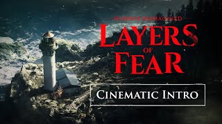 Layers of Fear  Cinematic Intro
