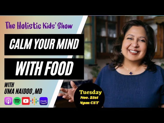 Calm Your Mind with Food by Uma Naidoo, MD