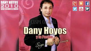 Video thumbnail of "DANY HOYOS Hoy tengo ganas de tí"