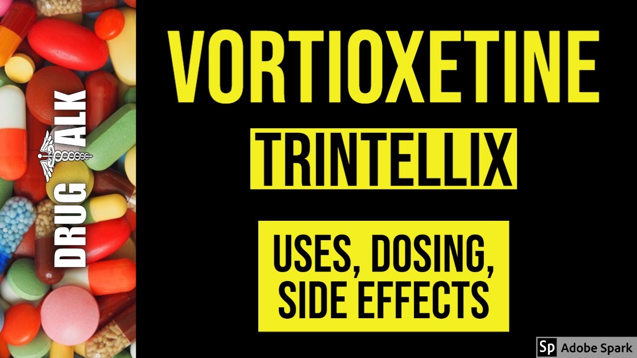 Vortioxetine (Trintellix) - Uses, Dosing, Side Effects