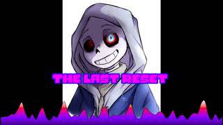 The Last Reset -Dusttale Happy Megalovania-