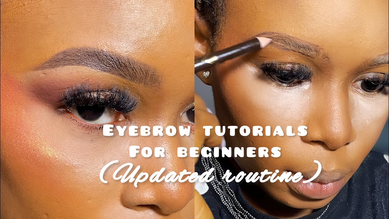 Eyebrow Tutorials For Beginners (Updated Routine)