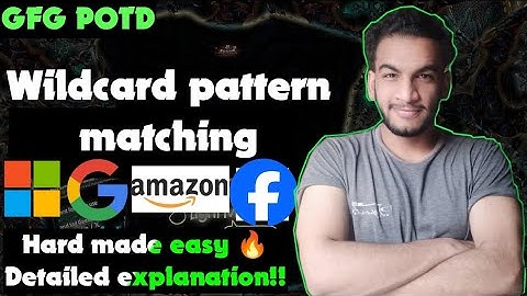 Wildcard Pattern Matching | gfg potd | 26-08-24 | GFG Problem of the day