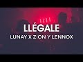 Llégale - Lunay X Zion Y Lennox (Letra)