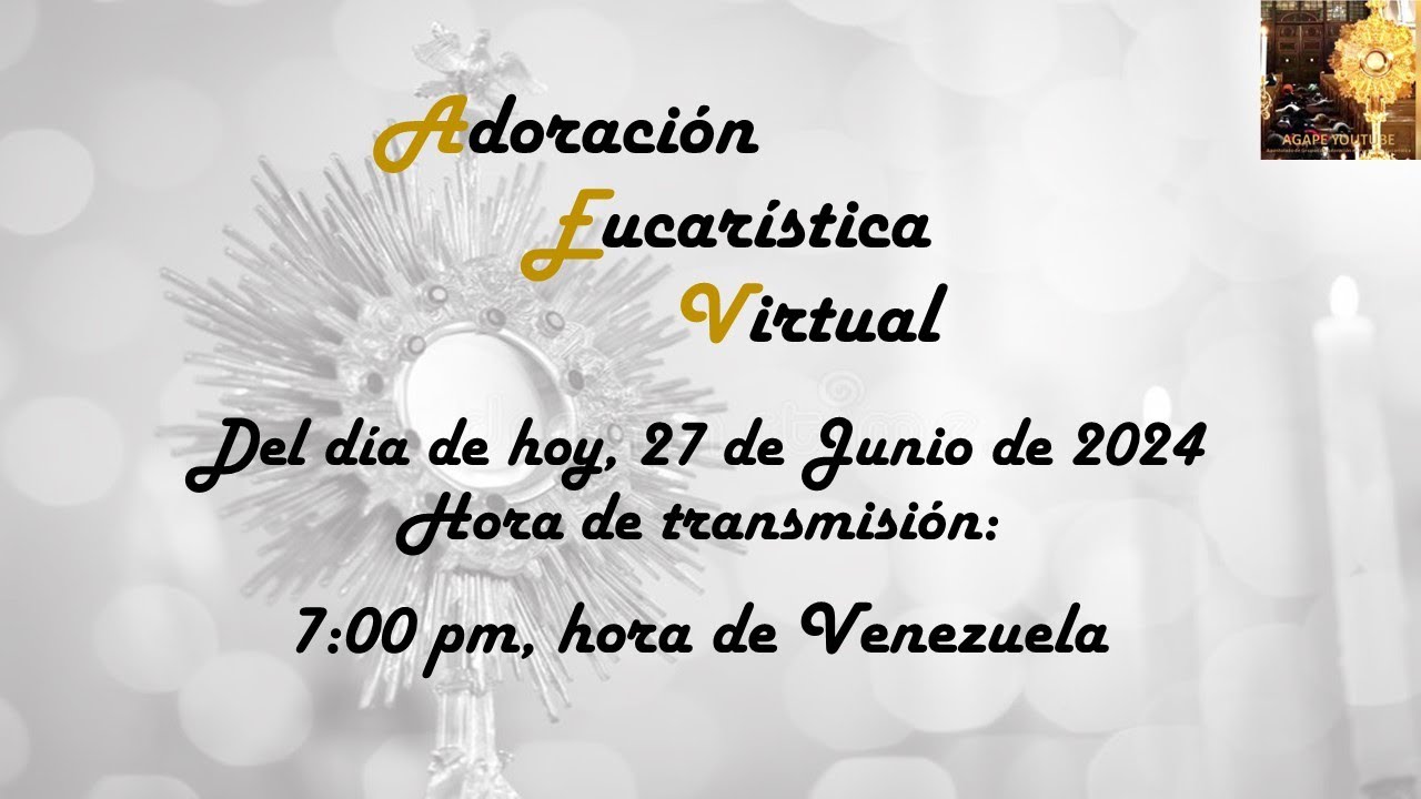 Adoración Eucarística Virtual jueves 27 de Junio 2024