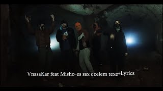 VnasaKar ft Misho - Sax Qcel Em Texe Lyrics