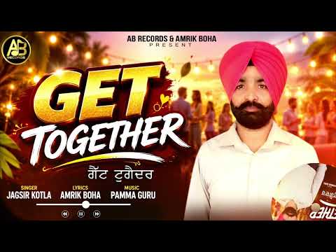 Get Together ll Jagsir Kotla ll Official Audio Song ll Amrik Boha ll AB Records