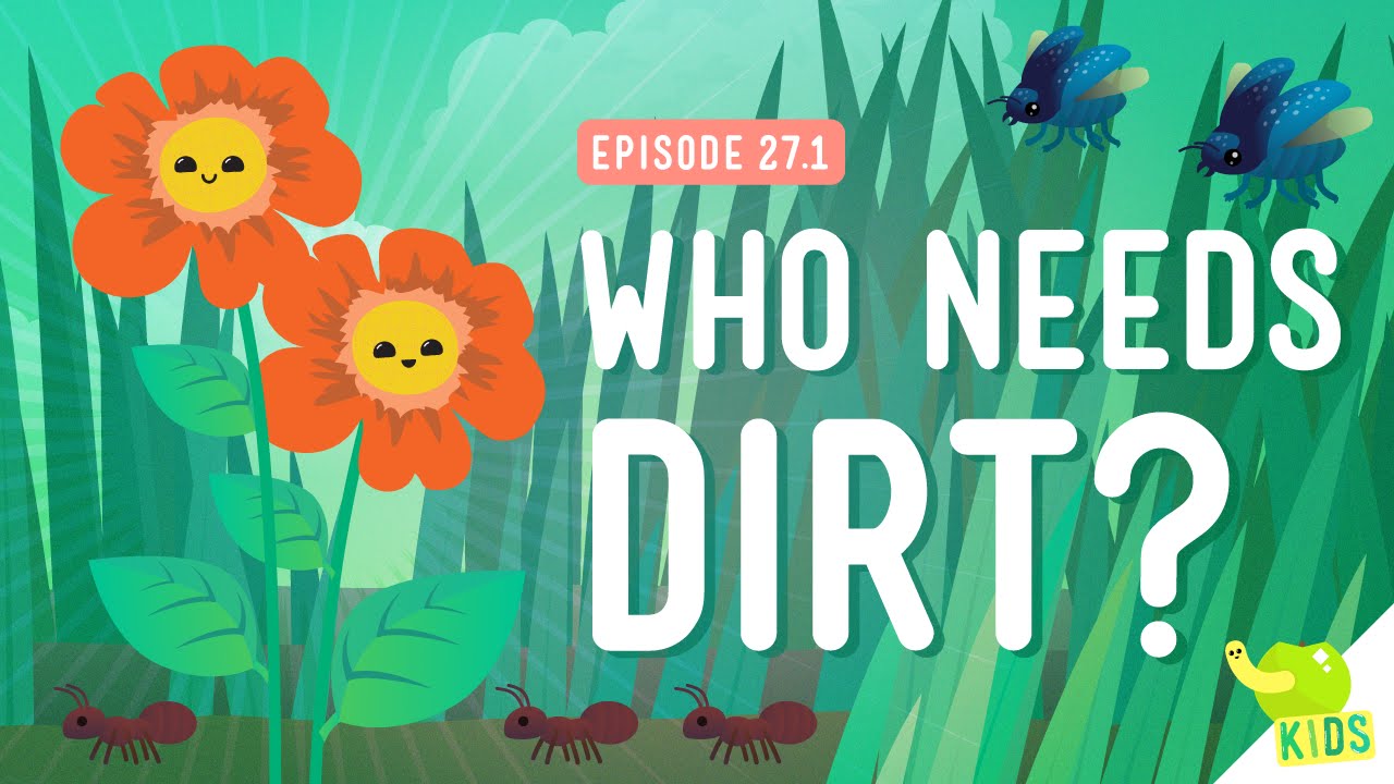 Who Needs Dirt?: Crash Course Kids #27.1