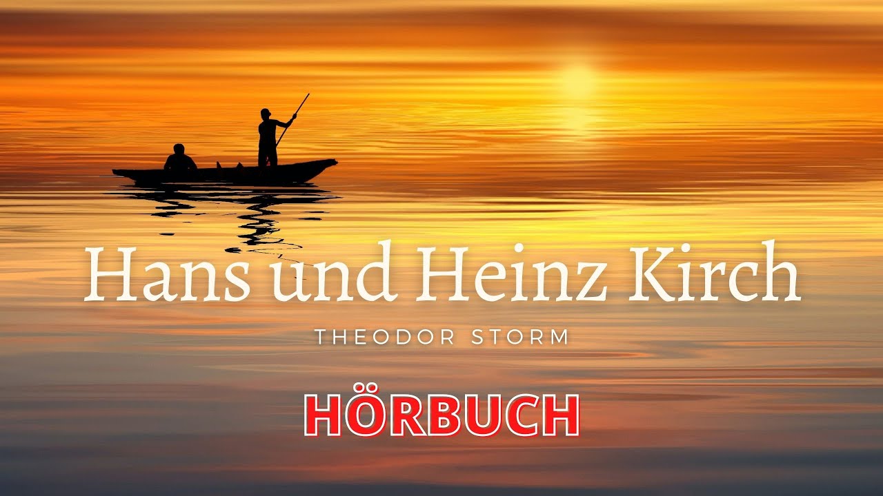 HÖRBUCH | Theodor Storm | Hans und Heinz Kirch