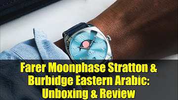 Farer Moonphase Stratton & Burbidge Eastern Arabic: Unboxing & Review | New 2024 Releases