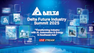 [Live Recording] Delta Summit 2025 Bangkok | Future of AI, Smart Industry & Energy