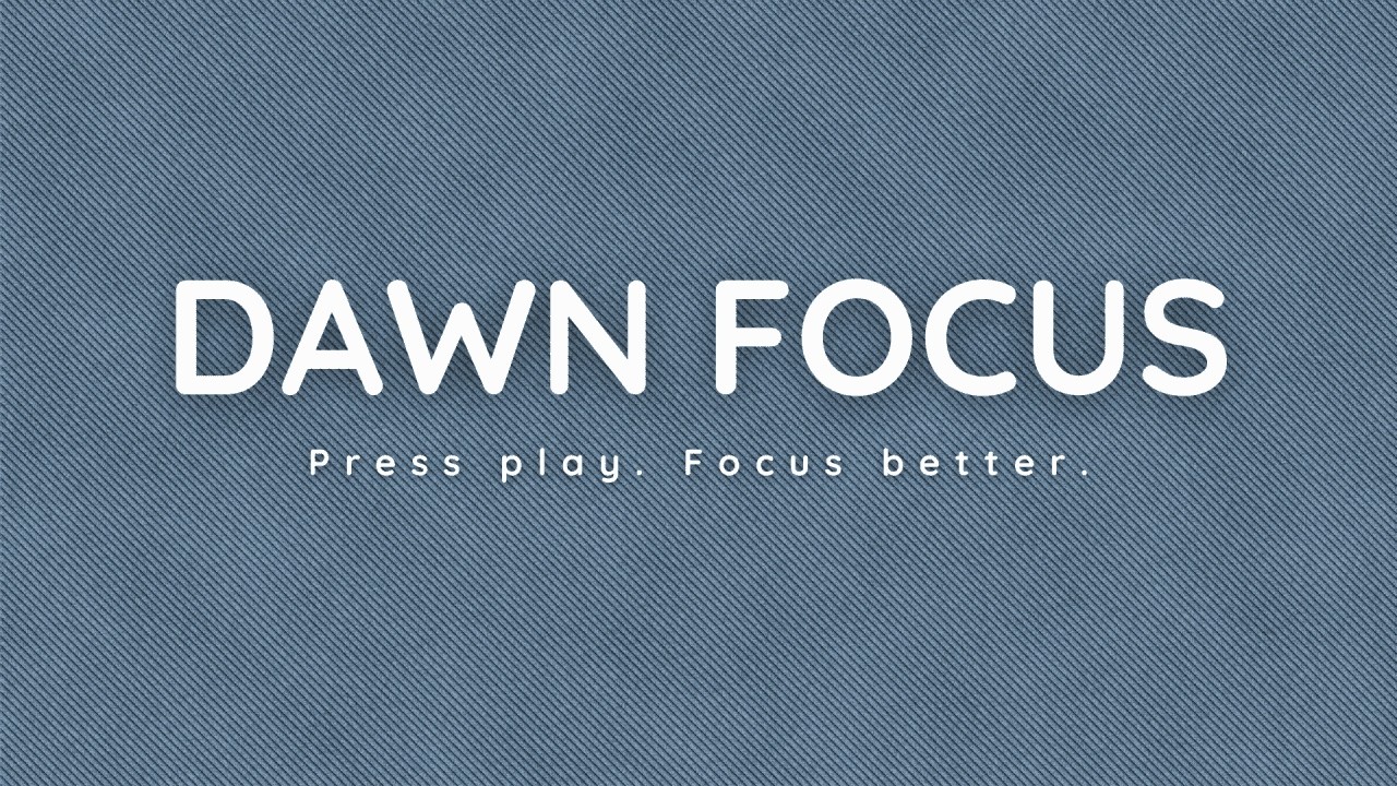 Focus Better Music | 2 Hour Dawn Focus Music for Clear Morning Work