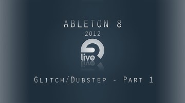 Ableton Tutorial: Glitch/Dubstep - Part 1 [FREE VST]