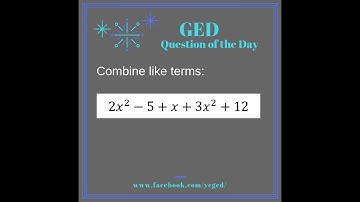 GED® Math: Combining Like Terms with negatives (1.6, Exp, #19)