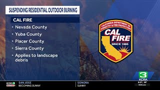 CAL FIRE Suspends Burn Permits Across Four Sierra Foothill Counties Amid Rising Fire Danger
