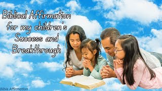 📖 Speak This Powerful Bible Affirmation Over Your Children for Success & Divine Favor!🙏