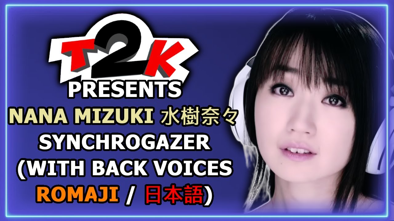 Nana Mizuki 水樹 奈々 - Synchrogazer (With Backing Voices - Romaji / 日本語) -  Karaoke T2K9011