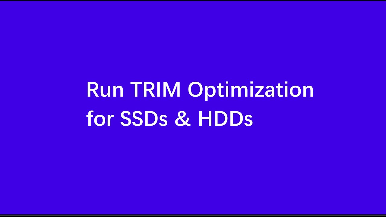 How to Manually Run TRIM Optimization for SSDs & HDDs?