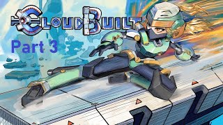 The5Moon Plays Cloudbuilt Part 3 [No commentary]