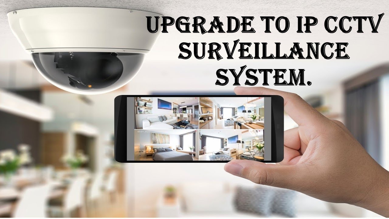 Upgrading to an IP CCTV surveillance system. - YouTube