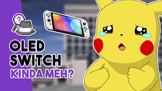 The New Nintendo Switch (OLED Model) Is Kind of Disappointing...