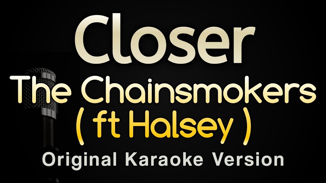 Closer - The Chainsmokers ft Halsey (Karaoke Songs With Lyrics - Original Key)