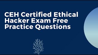 CEH Certified Ethical Hacker Exam Free Practice Questions Part 1 [New]