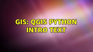GIS: QGIS Python Intro Text (3 Solutions!!)