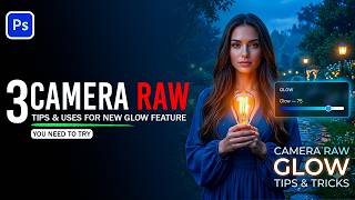 3 Tips and Uses for the New Glow Feature in Camera Raw You Need to Try screenshot 4
