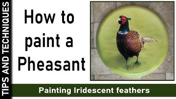HOW TO PAINT A PHEASANT & IRIDESCENT FEATHERS | PAINTING A REALISTIC BIRD