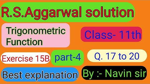 Rs Aggarwal Solution Class 11 th Exercise 15B Q.17 to 20 (Trigonometric function)||CBSE/State board